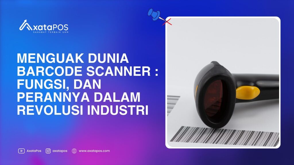 Menguak Dunia Barcode Scanner : Fungsi, dan Perannya dalam Revolusi Industri